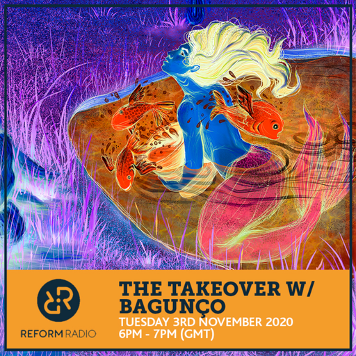 The Takeover w/ Bagunço 3rd November 2020
