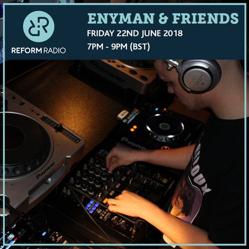 Enyman & Friends 22nd June 2018
