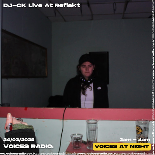 DJ-CK Live At Reflekt @ Avalon Cafe 24.03.2025 - [Voices Radio]