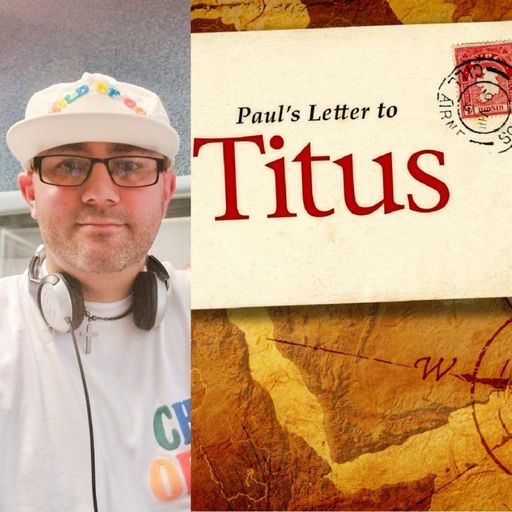 Come Now Is The Time To Worship - With Steve Weeks - ep 102 - The Book Of Titus - 24.8.25