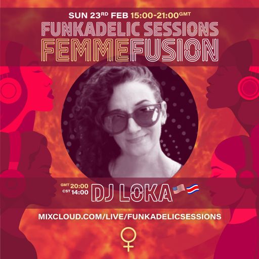 DJ Loka - Funkadelic Sessions | FEMMEFUSION - 23-FEB-2025