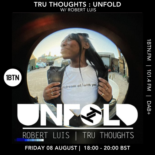 Tru Thoughts : UNFOLD w/ Robert Luis - 10.08.25