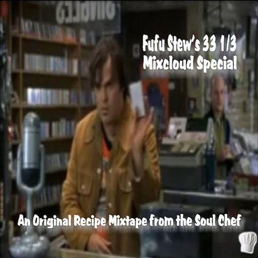 Fufu Stew's 33 1/3 Mixcloud Special
