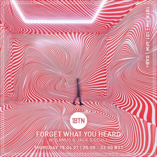 Forget What You Heard - 15.04.2021