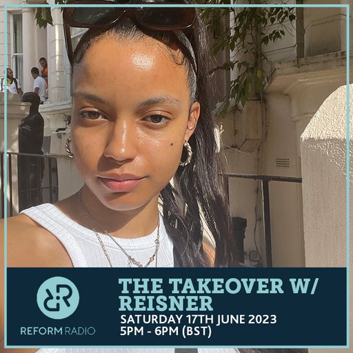 The Takeover w/ Reisner 17th June 2023