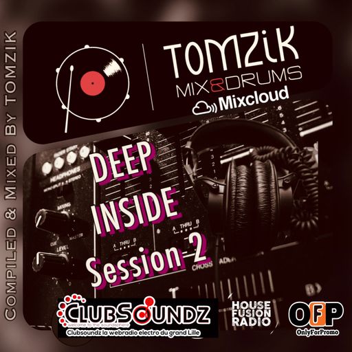 TOMZIK (M&D) / « DEEP INSIDE Session 2 » .