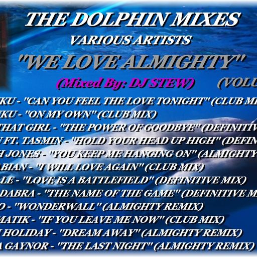 THE DOLPHIN MIXES - VARIOUS ARTISTS - ''WE LOVE ALMIGHTY'' (VOLUME 39)
