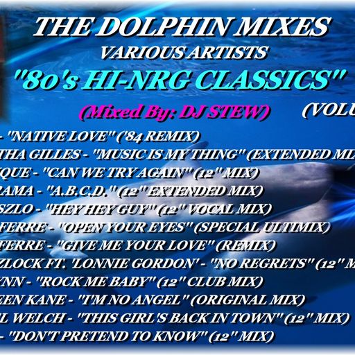 THE DOLPHIN MIXES - VARIOUS ARTISTS - ''80's HI-NRG CLASSICS'' (VOLUME 16)