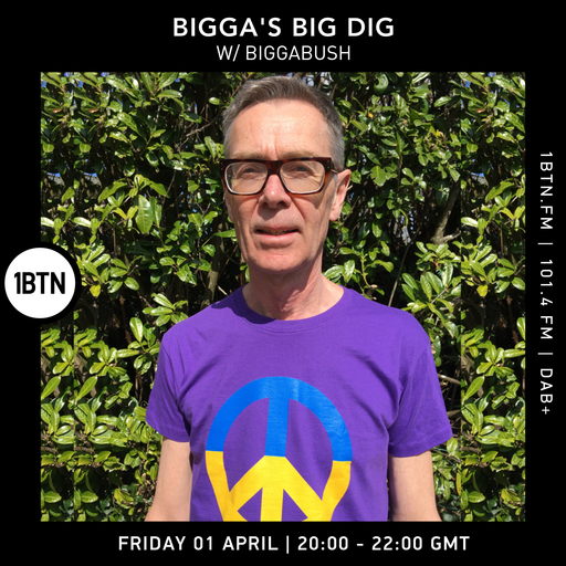 Bigga's Big Dig with Glyn 'Bigga' Bush - 01.04.2022