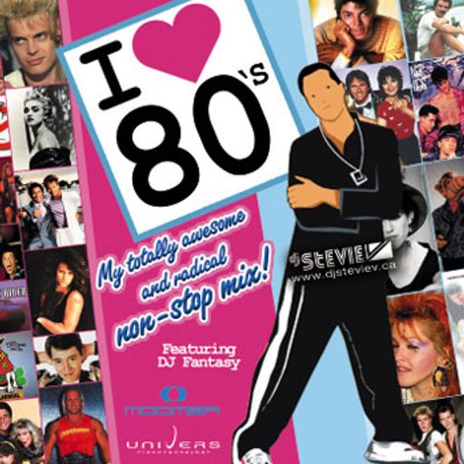 Dj Stevie V's I LOVE THE 80'S (www.djsteviev.ca)