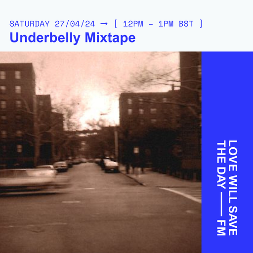 2024-04-27 Underbelly Mixtape | LWSTD-FM