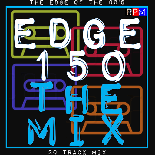 THE EDGE OF THE 80'S : 150 - THE MIX