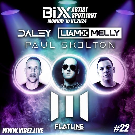 BiXX Artist Spotlight | 022 | Flatline Recordings (Daley, Liam Melly, Paul Skelton)