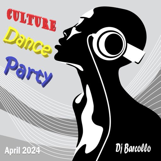 Culture Dance Party April 2024(Dj Barcollo)
