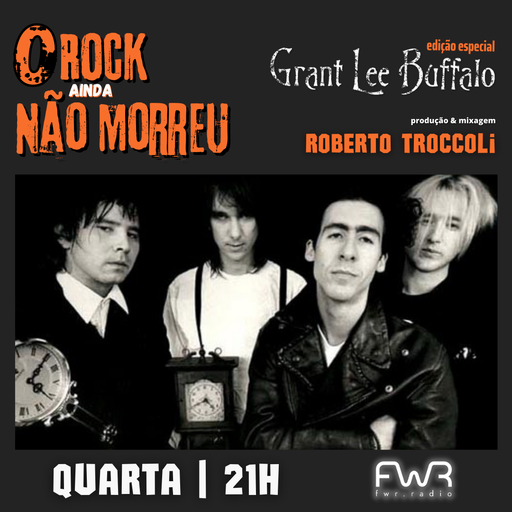 O Rock Ainda Não Morreu 087 - Grant Lee Buffalo - 31.5.2023
