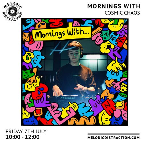 Mornings With Cosmic Chaos (7th July '23)