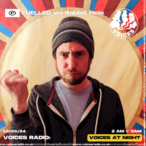 FUELLED w/ Rabbit Hole 14/05/24 - [Voices Radio]