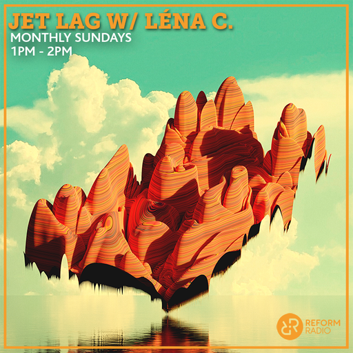 Jet Lag w Lena C 26th June 2022