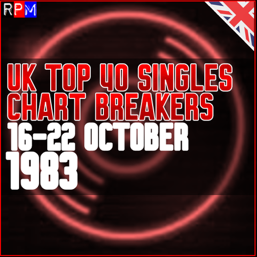 UK TOP 40 : 16 - 22 OCTOBER 1983 - THE CHART BREAKERS