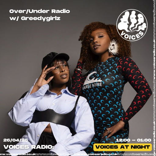 Over / Under with Greedygirlz - 27/04/25 - [Voices Radio]