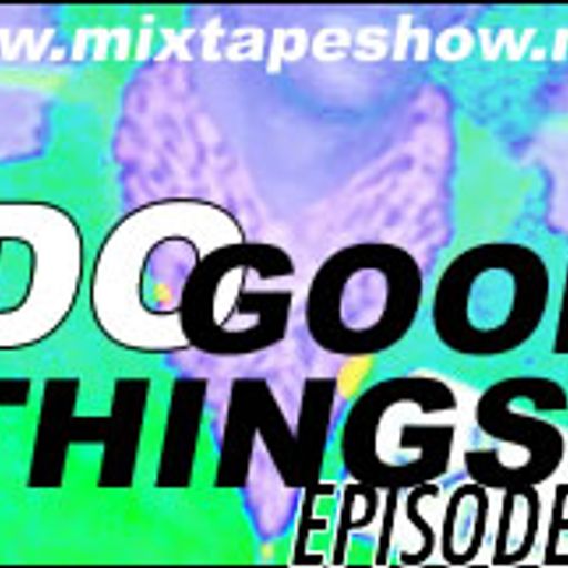 MIXTAPE 115 - DO GOOD THINGS