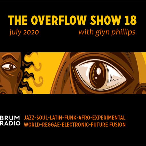 The Overflow Show with Glyn Phillips No 18 (July 2020)
