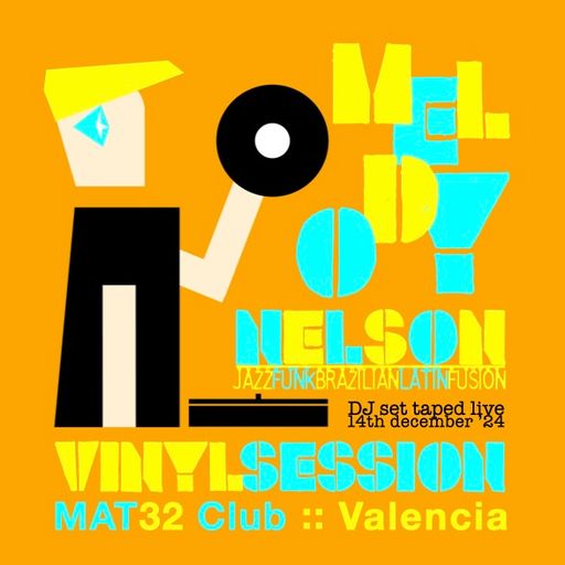 MELODY NELSON - VINYL SESSION - MAT32 CLUB 14.12.2024