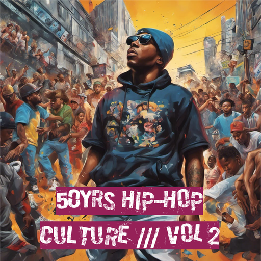50 YRS Hip-Hop Culture /// VOL2.