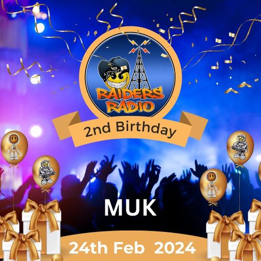 MUK's Birthday Show 24th Feb For Raiders Radio UK 2nd Birthday