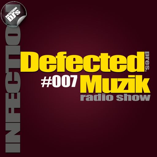 INFECTION DJ's - Defected Muzik #007