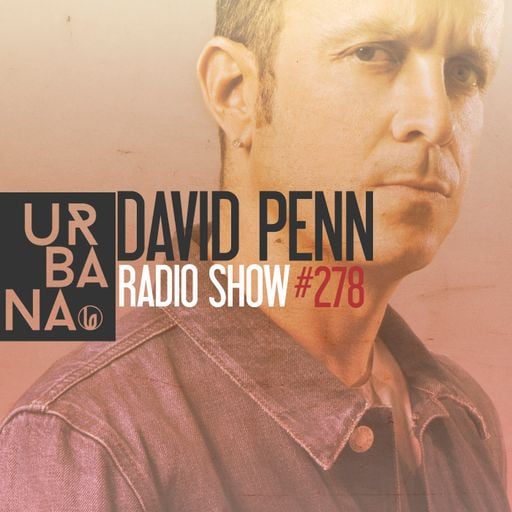 Urbana Radioshow con David Penn Capítulo #278