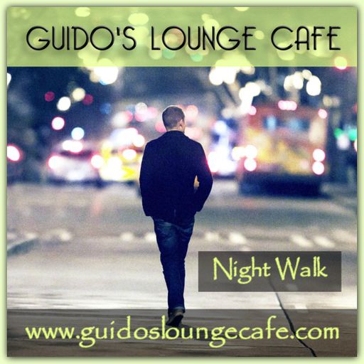 Guido's Lounge Cafe Broadcast 0323 Night Walk (20180511)