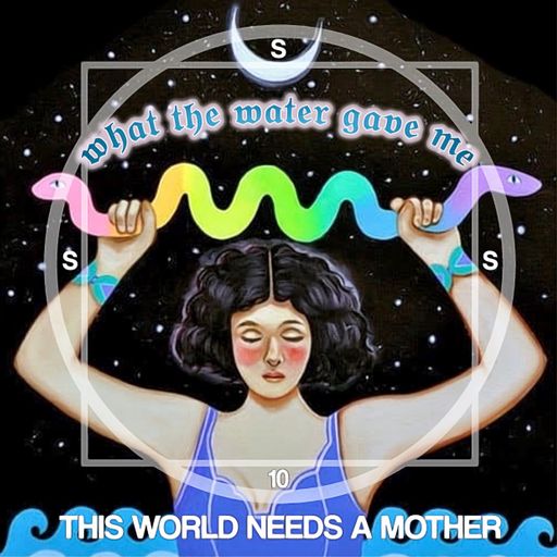 Secret Sun Society #10 THIS WORLD NEEDS A MOTHER  "What The Water Gave Me"