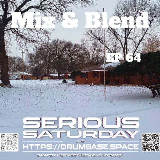Serious Saturday - Mix&Blend #64  1.24.26 - Drumbase.space