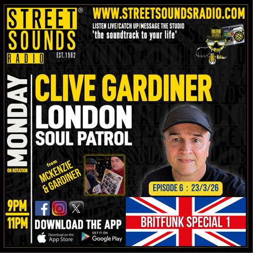 London Soul Patrol with Clive Gardiner- Britfunk Special on Street Sounds Radio 2100-2300 23/03/2026