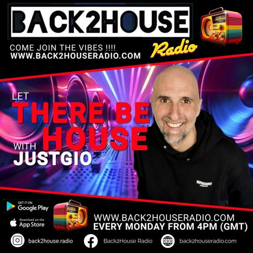 Episode 23:  Back2House Radio JustGio– Let There Be House -11/08/2025