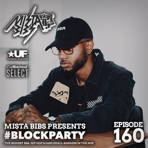 Mista Bibs - #Blockparty Episode 160 (Stefflon Don, Pop Smoke, Drake, Bryson Tiller, Tory Lanez)
