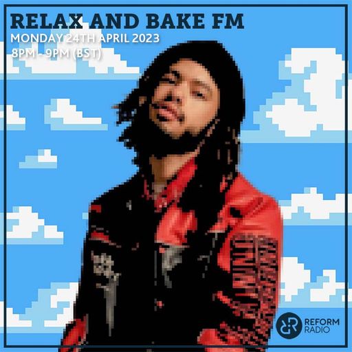 Relax and Bake FM 24th April 2023