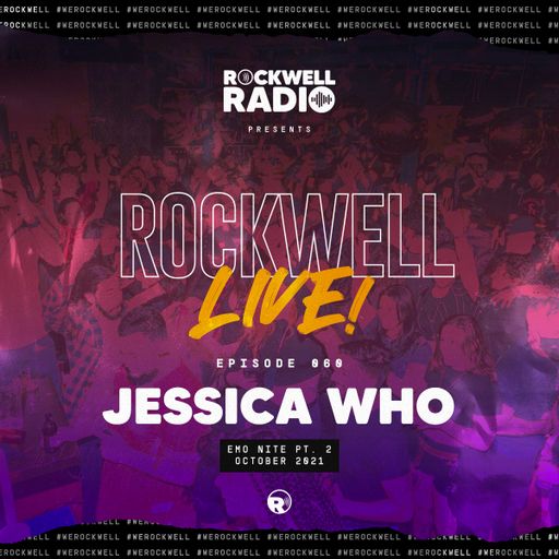 ROCKWELL LIVE! DJ JESSICA WHO @ EMO NITE PT. 2 - OCT 2021 (ROCKWELL RADIO 060)