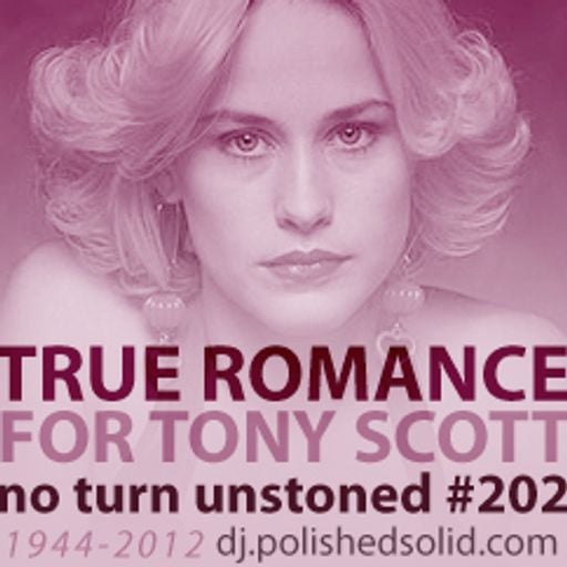TRUE ROMANCE 4 Tony Scott (No Turn Unstoned #202)