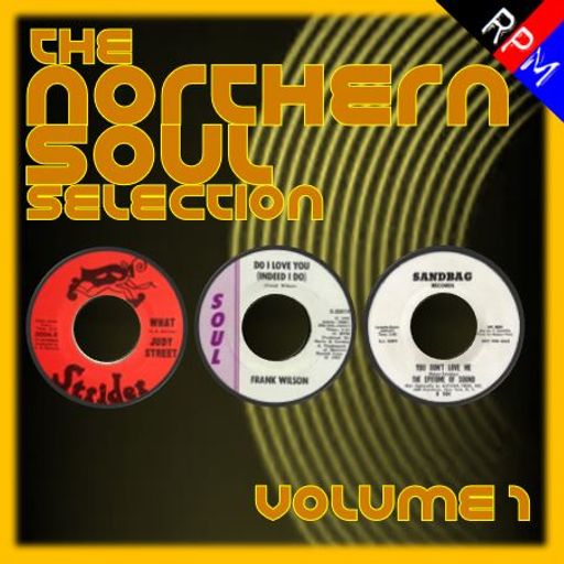 THE NORTHERN SOUL SELECTION : 1 - DO I LOVE YOU (INDEED I DO)