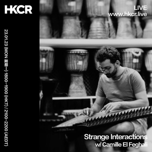 Strange Interactions w/ Camille El Feghali - 23/01/2023