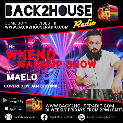 Episode 149: Back2House Radio - James Combe - Cover For Maelo - The Weekend Warm Up -  10.10.2025