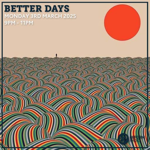 Better Days 3rd February 2025