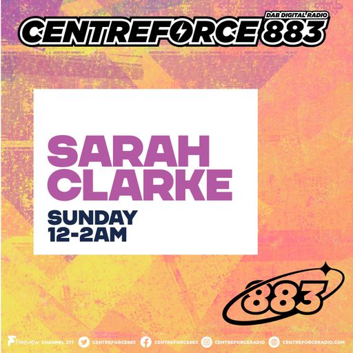 Sarah Claeke - 883.centreforce DAB+ - 16 - 11 - 2025 .mp3