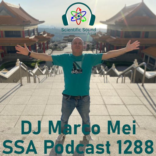 Scientific Sound Asia Radio Podcast 1288, DJ Marco Mei 2025 episode 30.