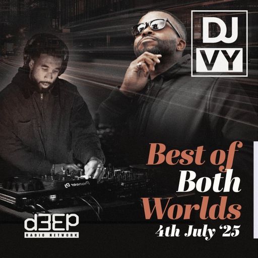 DJ Vy - Best Of Both Worlds (04/07/25)