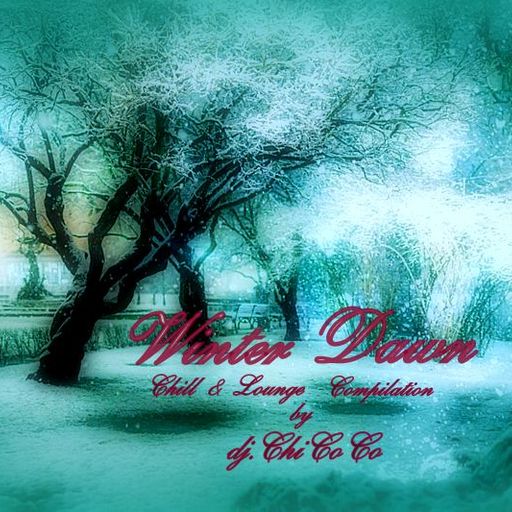 "" WINTER DAWN "" chill & lounge compilation