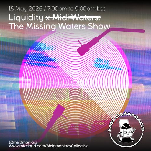 Liquidity // The Liquid Waters Show // 15.05.26 Melomaniacs Live