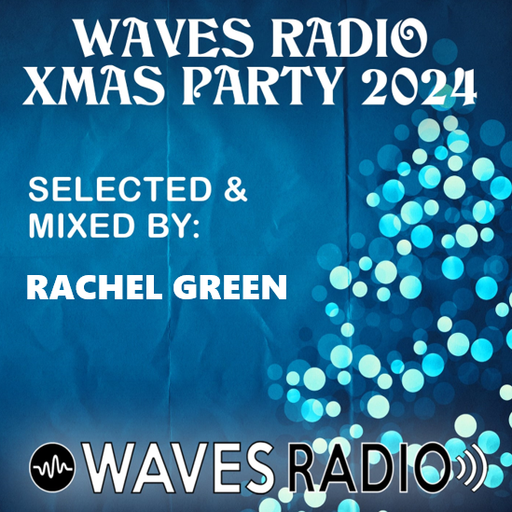 RACHEL GREEN for Waves Radio #92 (Xmas Special Edition)